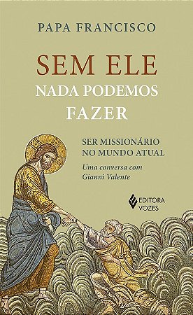 Sem Ele Nada Podemos Fazer