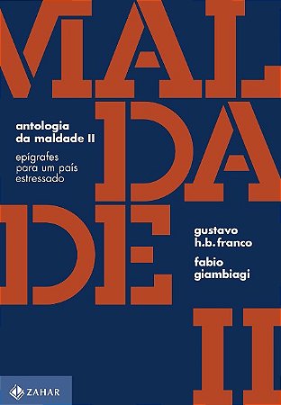 Antologia da Maldade: Epigrafes para Um Pais Estressado - Volume Ii