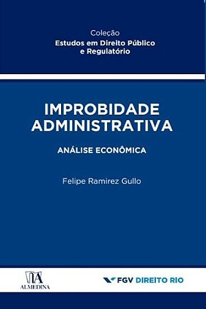 Improbidade Administrativa: Analise Economica