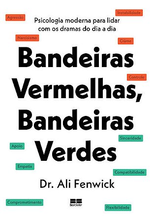 Bandeiras Vermelhas, Bandeiras Verdes: Psicologia Moderna para Lidar com os