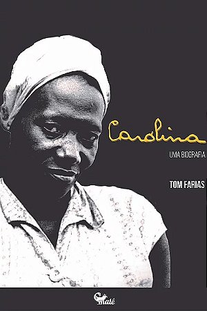 Carolina: Uma Biografia
