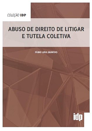Abuso de Direito de Litigar e Tutela Coletiva