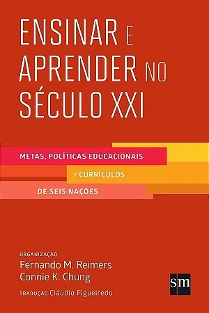 Ensinar e Aprender no Seculo Xxi - Metas Politicas Educacionais e Curriculo