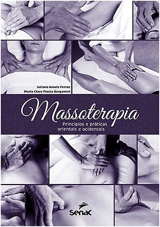 Massoterapia: Principios e Praticas Orientais e Ocidentais