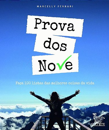 Prova dos Nove: Faca 100 Listas das Melhores Coisas da Vida