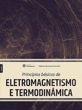 Principios Basicos de Eletromagnetismo e Termodinamica