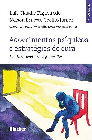 Adoecimentos Psiquicos e Estrategias de Cura - Matrizes e Modelos em Psican