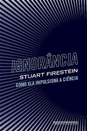 Ignorancia: Como Ela Impulsiona a Ciencia