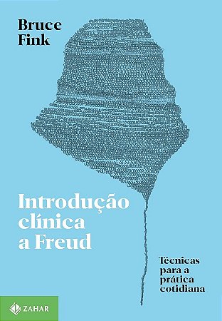 Introducao Clinica a Freud: Tecnicas para a Pratica Cotidiana