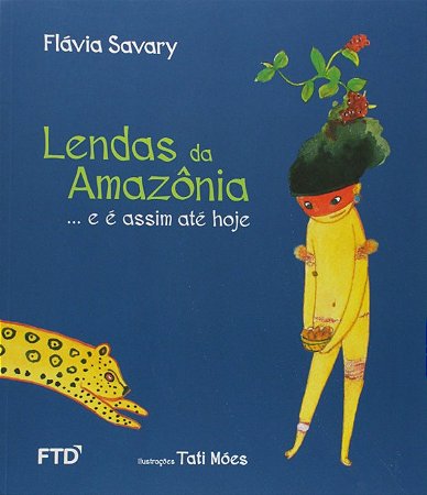 Lendas da Amazonia: ... e e Assim Ate Hoje