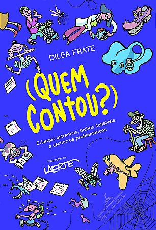 (quem Contou ) - Criancas Estranhas, Bichos Sensivis e Cachorros Problemati