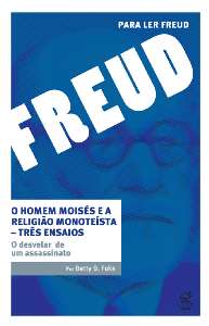Homem Moises e a Religiao Monoteista, o - o Desvelar de Um Assassinato