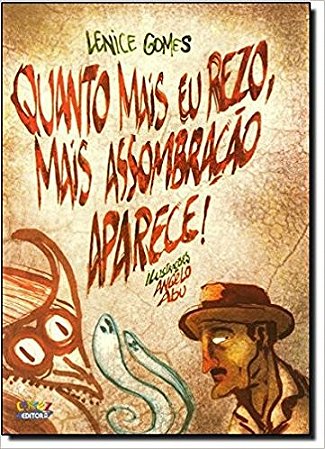 Quanto Mais Eu Rezo, Mais Assombracao Aparece!