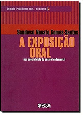 Exposicao Oral, a - Nos Anos Iniciais do Ensino Fundamental