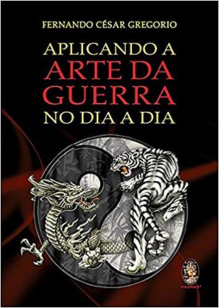 Aplicando a Arte da Guerra no Dia a Dia