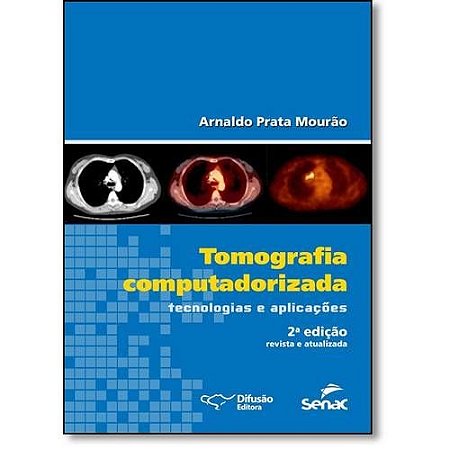 Tomografia Computadorizada - Tecnologias e Aplicacoes