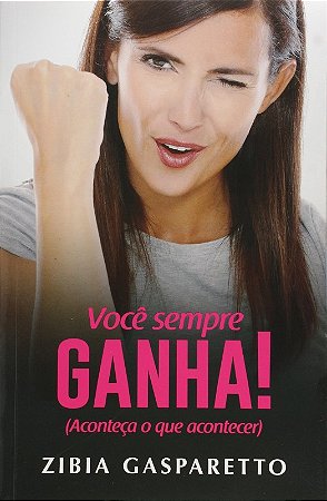 Voce Sempre Ganha! (aconteca o Que Acontecer)
