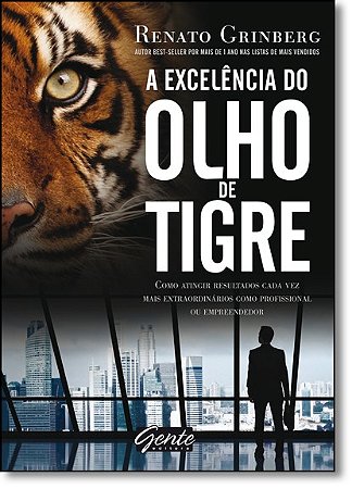 Excelencia do Olho de Tigre, a - Como Atrair Resultados Cada Vez Mais Extra