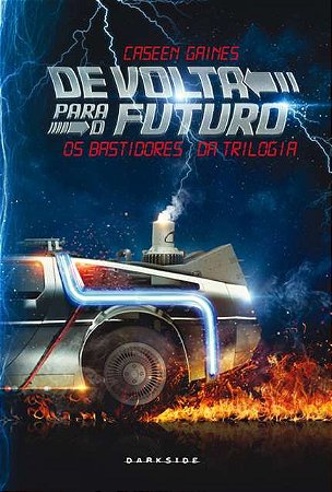 De Volta para o Futuro - os Bastidores da Trilogia