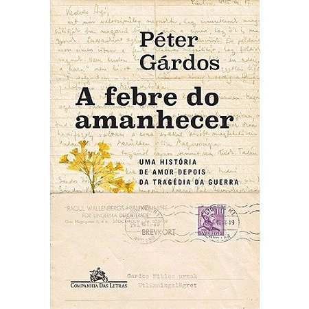 Febre do Amanhecer, a - Uma Historia de Amor Depois da Tragedia da Guerra