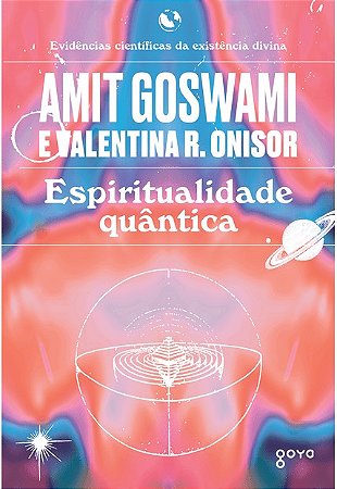 Espiritualidade Quantica: a Busca da Inteireza