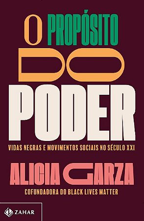 Proposito do Poder, O: Vidas Negras e Movimentos Sociais no Seculo Xxi