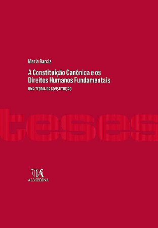 Constituicao Canonica e os Direitos Humanos Fundamentais, A: Uma Teoria da