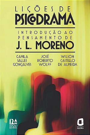 Licoes de Psicodrama: Introducao ao Pensamento de J.l. Moreno