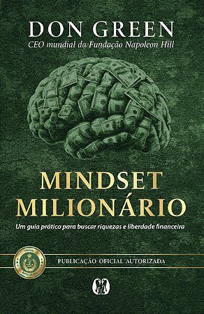 Mindset Milionario: Um Guia Pratico para Buscar Riquezas e Liberdade Financ