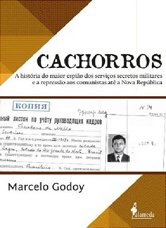 Cachorros: a Historia do Maior Espiao dos Servicos Secretos Militares e A