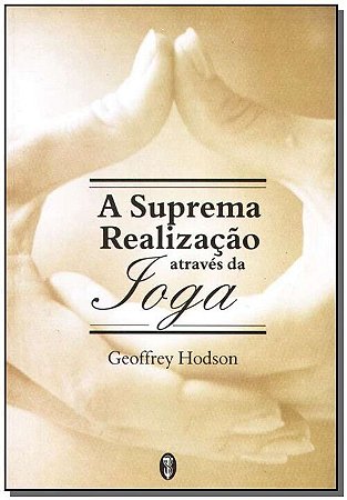 Suprema Realizacao Atraves da Ioga, A