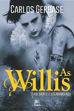 Willis, As: Sexo, Morte e Escaravelhos