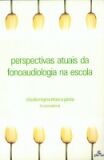 Perspectivas Atuais da Fonoaudiologia na Escola