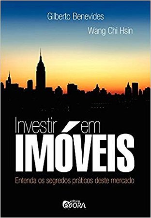 Investir em Imoveis: Entenda os Segredos Praticos Deste Mercado