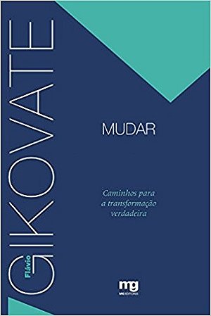 Mudar - Caminhos para a Transformacao Verdadeira