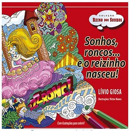 Sonhos, Roncos ... e o Reizinho Nasceu!