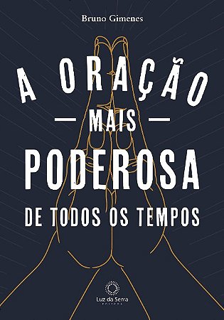 Oracao Mais Poderosa de Todos os Tempos, A