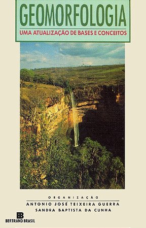 Geomorfologia: Uma Atualizacao de Bases e Conceitos