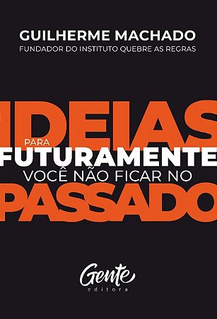 Ideias para Futuramente Voce Nao Ficar no Passado