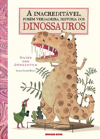 Inacreditavel, Porem Verd Hist dos Dinossauros, A