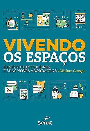 Vivendo os Espacos - Design de Interiores e Suas Novas Abordagens