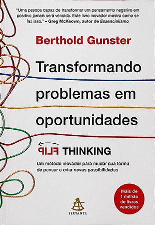 Transformando Problemas em Oportunidades: Um Metodo Inovador para Mudar