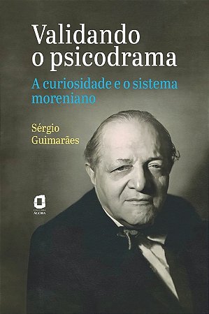 Validando o Psicodrama: a Curiosidade e o Sistema Moreniano