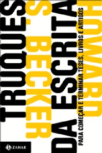 Truques da Escrita - para Comecar e Terminar Teses, Livros e Artigos