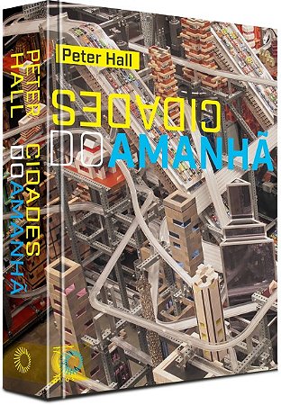 Cidades do Amanha - Revista e Aumentada - Uma Historia Intelectual do Plane