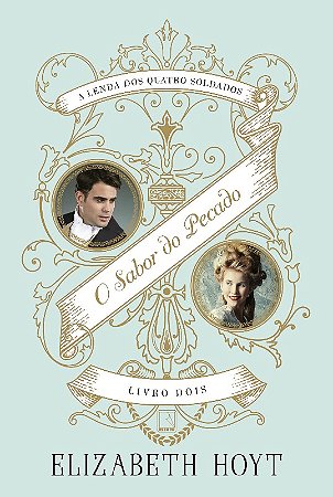 Sabor do Pecado, o - a Lenda dos Quatro Soldados - Vol.2