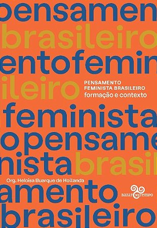Pensamento Feminista Brasileiro: Formacao e Contexto