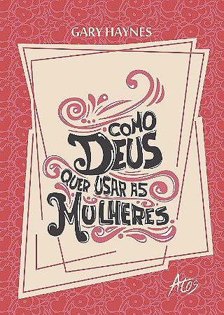 Como Deus Quer Usar as Mulheres