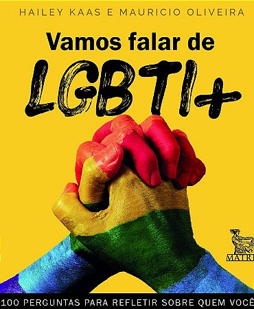 Vamos Falar de Lgbti+: 100 Perguntas para Refletir sobre Quem e Voce