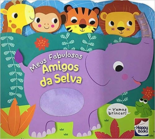 Carinhas Felizes: Meus Fabulosos Amigos da Selva